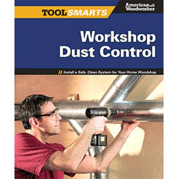 Tool Smarts: Workshop Dust Control (American Woodworker)